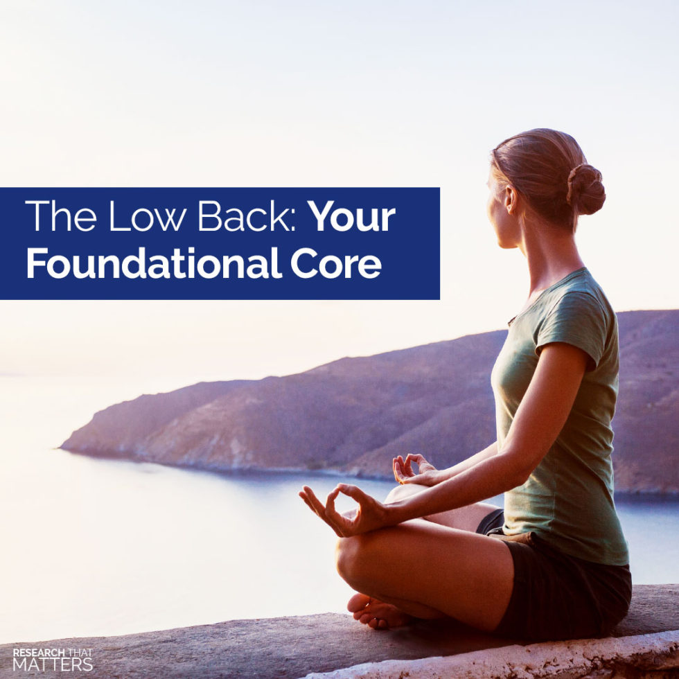 The Low Back Your Foundational Core